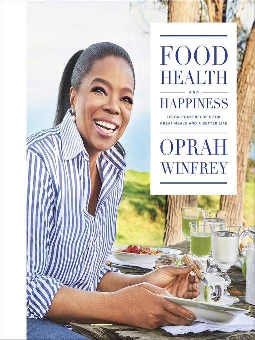 Title details for Food, Health, and Happiness by Oprah Winfrey - Available